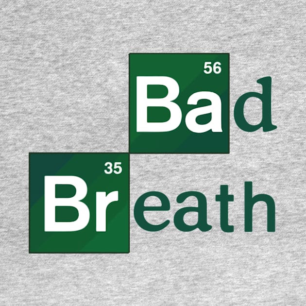 BAD BREATH by theanomalius_merch